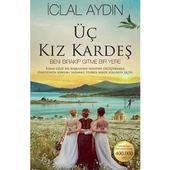 Üç Kız Kardeş(Ciltli) - İclal Aydın - 1