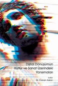 Dijital Dönüşümün Kültür ve Sanat Üzerindeki Yansımaları - 1