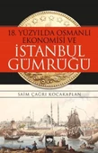 18. Yüzyılda Osmanlı Ekonomisi ve İstanbul Gümrüğü - 1