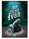 Altın - Ben Yalnız İvan - Katherine Applegate - 1
