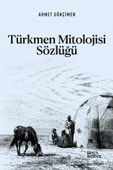 Türkmen Mitolojisi Sözlüğü - Ahmet Gökçimen - 2