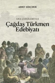 Ana Çizgileriyle Çağdaş Türkmen Edebiyatı - Ahmet Gökçimen - 4