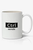 CTRL sende Yazılı Baskılı Kupa Bardak - Baskılı Kahve Kupa Bardak - 1