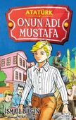 Onun Adı Mustafa İSMAİL BİLGİN - 1