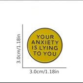 Your Anxıety Is Lying To You Yazılı Broş - 3