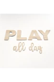 Play All Day Ahşap Yazı Küçük Boy - 2