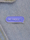Be Happy Yazılı Broş - 1