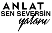 Anlat Sen Seversin Yalanı Yazı Sticker 40 x 24 cm - 1