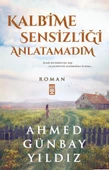 Kalbime Sensizliği Anlatamadım AHMED GÜNBAY YILDIZ - 1