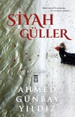 Siyah Güller AHMED GÜNBAY YILDIZ - 1