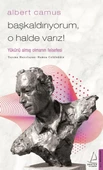 Başkaldırıyorum, O Halde Varız Yükünü Almış Olmanın Felsefesi - 1