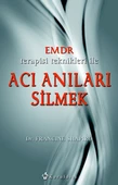 EMDR Terapisi Teknikleri ile Acı Anıları Silmek - 1