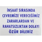 İnşaat Sırasında Rahatsızlıktan Özür Uyarı İkaz Levhası 25x35 cm - 1