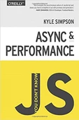 You Don't Know JS: Async & Performance ( Kyle Simpson ) - 1