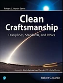 Clean Craftsmanship: Disciplines, Standards, and Ethics (Robert C. Martin Series) - 1