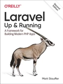 Laravel: Up & Running: A Framework for Building Modern PHP Apps 2nd Edition by Matt Stauffer - 1