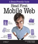 Head First Mobile Web (Brain-friendly Guides) 1st Edition, Kindle Edition - 1