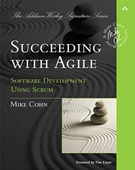 Succeeding with Agile: Software Development Using Scrum 1st Edition - 1
