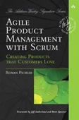 Agile Product Management with Scrum: Creating Products that Customers Love (Addison-Wesley Signature Series (Cohn)) 1st Edition - 1
