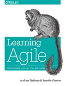 Learning Agile: Understanding Scrum, XP, Lean, and Kanban 1st Edition - 1