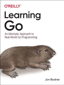 Learning Go: An Idiomatic Approach to Real-World Go Programming 1st Edition - 1