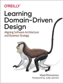Learning Domain-Driven Design: Aligning Software Architecture and Business Strategy Vlad Khononov - 2