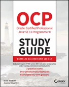 OCP Oracle Certified Professional Java SE 11 Programmer II Study Guide: Exam 1Z0-816 and Exam 1Z0-817 Jeanne Boyarsky - 1