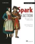 Spark in Action, Second Edition: Covers Apache Spark 3 with Examples in Java, Python, and Scala 2nd Edition Jean-Georges Perrin - 1