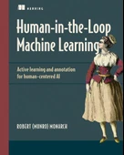 Human-in-the-Loop Machine Learning: Active learning and annotation for human-centered AI Robert (Munro) Monarch thumbnail 1