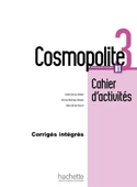 Cosmopolite 3 Livre de l'élève Methode de Français B1 + Cahier d'exercices + Corriges integres + Downloadable Audios-Videos - 3
