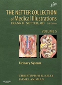 The Netter Collection of Medical Illustrations: Urinary System 2nd Edition Christopher R Kelly - 1