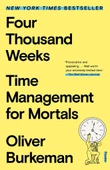 Four Thousand Weeks: Time Management for Mortals Oliver Burkeman - 1