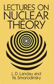 Lectures on nuclear theory (2011) L. Landau, Ya. Smorodinsky - 1