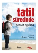 Nesil Yayınları Tatil Sürecinde Çocuk Eğitimi Adem Güneş - 1