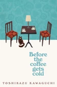Before the Coffee Gets Cold Toshikazu Kawaguchi - 1
