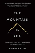 The Mountain Is You: Transforming Self-Sabotage Into Self-Mastery - 1
