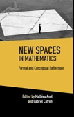 New Spaces in Mathematics: Volume 1: Formal and Conceptual Reflections Mathieu Anel - 1