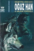 Oğuz Han Gözleri Ateşli Göğüsü Alevli - 1