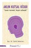 Aklın Kutsal Kitabı - "İnsanı Tanımak, Hayatı Anlamak" - 1