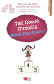 Tek Çocuk Olmakla Nasıl Baş Etsem? - 1