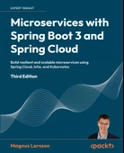 Microservices with Spring Boot 3 and Spring Cloud Build resilient and scalable microservices using Spring Cloud, Istio, and Kubernetes 3rd ed. Magnus Larsson thumbnail 2