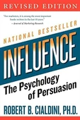 Influence: The Psychology of Persuasion, Revised Edition Robert B. Cialdini - 1