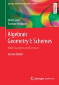 Algebraic Geometry I: Schemes: With Examples and Exercises Ulrich Görtz - 1