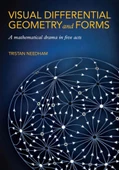 Visual Differential Geometry and Forms: A Mathematical Drama in Five Acts Tristan Needham - 1