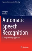 Automatic Speech Recognition: A Deep Learning Approach (Signals and Communication Technology) Dong Yu & Li Deng - 1