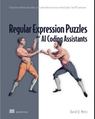 Regular Expression Puzzles and AI Coding Assistants: 24 puzzles solved by the author, with and without assistance from Copilot, ChatGPT and more Mertz David - 1
