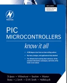 PIC Microcontrollers (Newnes Know It All) Di Jasio Wilmshurst - 1