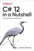 C# 12 in a Nutshell: The Definitive Reference Joseph Albahari thumbnail 2
