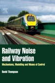 Railway Noise and Vibration Mechanisms, Modelling and Means of Control David Thompson - 1