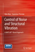 Control of Noise and Structural Vibration: A MATLAB®-Based Approach Mao Pietrzko - 1